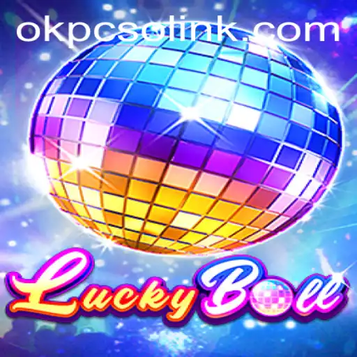 LuckyBall: A New Era of Exciting Gameplay with OKPCSO