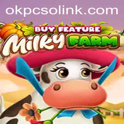MilkyFarmBuyFeature: A New Frontier in Farm Simulation Games with OKPCSO